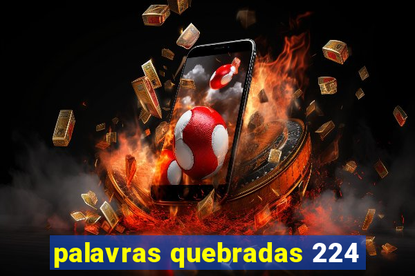 palavras quebradas 224